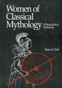 Front cover of Women of classical mythology by Bell, Robert E.