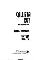 Front cover of Callista Roy by Louette R. Johnson Lutjens