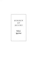 Front cover of Burden of desire by Robert MacNeil