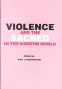 Cover of Violence and the sacred in the modern world by Mark Juergensmeyer