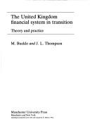 Front cover of The United Kingdom financial system in transition by M. J. Buckle