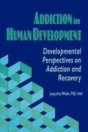 Cover of Addiction in human development by Jacqueline Wallen