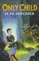 Front cover of Only child by H. M. (Helen Mary) Hoover