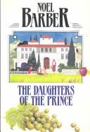 Front cover of The daughters of the Prince by Noel Barber
