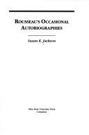 Cover of Rousseau's occasional autobiographies by Susan K. Jackson