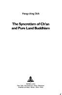Front cover of The syncretism of Ch'an and Pure Land Buddhism by Heng-ching Shih