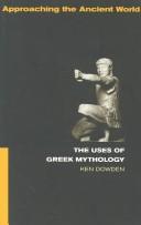 Front cover of The uses of Greek mythology by Ken Dowden