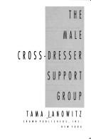 Cover of The male cross-dresser support group by Tama Janowitz