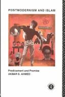 Cover of Postmodernism and Islam by Akbar S. Ahmed