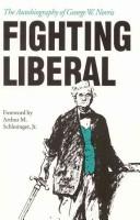 Cover of Fighting liberal by George William Norris
