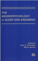 Front cover of The neuropsychology of sleep and dreaming by John S. Antrobus