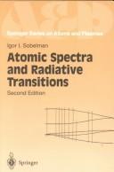 Front cover of Atomic spectra and radiativetransitions by I. I. Sobel'man