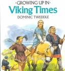 Front cover of Growing up in Viking times by Dominic Tweddle