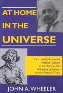 Front cover of At home in the universe by John Archibald Wheeler