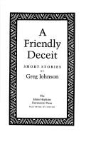 Cover of A friendly deceit by Greg Johnson