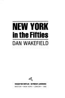 Front cover of New York in the fifties by Dan Wakefield
