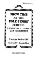 Front cover of Show time at the Polk Street School by Patricia Reilly Giff