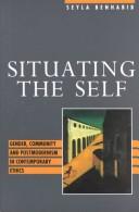 Cover of Situating the self by Seyla Benhabib