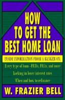 Front cover of How to get the best home loan by W. Frazier Bell