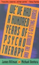Front cover of We've had a hundred years of psychotherapy-- and the world's getting worse by James Hillman