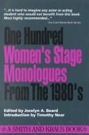Front cover of One hundred women's stage monologues from the 1980's by Jocelyn Beard