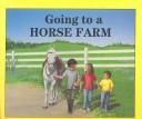 Front cover of Going to a horse farm by Shirley Kerby James