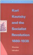 Front cover of Kautsky e la rivoluzione socialista, 1880-1938 by Massimo L. Salvadori