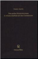 Front cover of Das antike Mysterienwesen in seinem Einfluss auf das Christentum by Gustav Anrich
