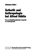 Front cover of Ästhetik und Anthropologie bei Alfred Döblin by Johannes Balve