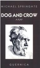 Cover of Dog and crow by Michael Springate