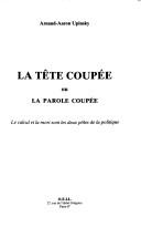 Front cover of La tête coupée, ou, La parole coupée by Arnaud Aaron Upinsky