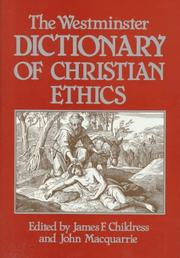Cover of The Westminster dictionary of Christian ethics by James F. Childress