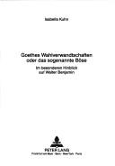 Front cover of Goethes Wahlverwandtschaften, oder, Das sogenannte Böse by Isabella Kuhn