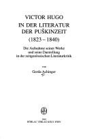 Front cover of Victor Hugo in der Literatur der Puškinzeit (1823-1840) by Gerda Achinger