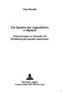 Front cover of Die Sprache der Jugendlichen in Mailand by Clara Mavellia