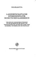 Cover of Landwirtschaftliche Interessenpolitik im deutschen Kaiserreich by Wolfram Pyta