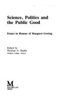 Front cover of Science, politics and the public good by Margaret Gowing