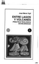 Cover of Entre lagos y volcanes by J. Ma Vigil