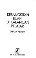 Cover of Kebangkitan Islam di kalangan pelajar by Zainah Anwar.