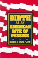 Front cover of Birth as an American rite of passage by Robbie Davis-Floyd