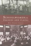 Front cover of Schoolwomen of the prairies and plains by Mary Hurlbut Cordier