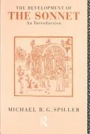 Front cover of The development of the sonnet by Michael R. G. Spiller