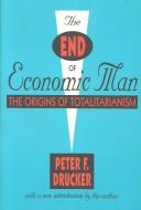 Front cover of The end of economic man by Peter F. Drucker