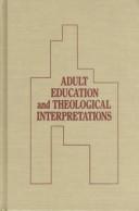 Front cover of Adult education and theological interpretations by Jarvis, Peter