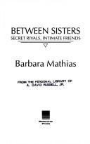 Cover of Between sisters by Barbara Mathias