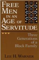 Front cover of Free men in an age of servitude by Lee H. Warner