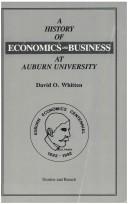 Front cover of A history of economics and business at Auburn University by David O. Whitten