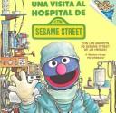 Front cover of A Visit to the Sesame Street Hospital by Deborah Hautzig
