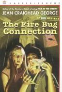 Cover of The fire bug connection by Jean Craighead George