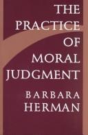 Front cover of The practice of moral judgment by Barbara Herman
